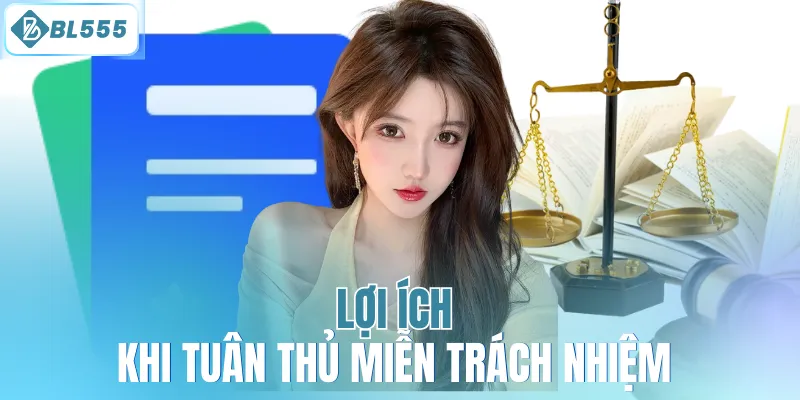 Lợi ích khi tuân thủ miễn trách nhiệm 